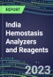 2023-2027 India Hemostasis Analyzers and Reagents: 2023 Competitive Shares and Growth Strategies, Latest Technologies and Instrumentation Pipeline, Emerging Opportunities for Suppliers - Product Thumbnail Image