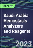 2023-2027 Saudi Arabia Hemostasis Analyzers and Reagents: 2023 Competitive Shares and Growth Strategies, Latest Technologies and Instrumentation Pipeline, Emerging Opportunities for Suppliers- Product Image