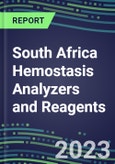 2023-2027 South Africa Hemostasis Analyzers and Reagents: 2023 Competitive Shares and Growth Strategies, Latest Technologies and Instrumentation Pipeline, Emerging Opportunities for Suppliers- Product Image