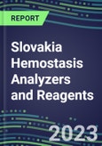 2023-2027 Slovakia Hemostasis Analyzers and Reagents: 2023 Competitive Shares and Growth Strategies, Latest Technologies and Instrumentation Pipeline, Emerging Opportunities for Suppliers- Product Image