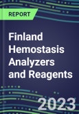 2023-2027 Finland Hemostasis Analyzers and Reagents: 2023 Competitive Shares and Growth Strategies, Latest Technologies and Instrumentation Pipeline, Emerging Opportunities for Suppliers- Product Image