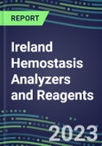 2023-2027 Ireland Hemostasis Analyzers and Reagents: 2023 Competitive Shares and Growth Strategies, Latest Technologies and Instrumentation Pipeline, Emerging Opportunities for Suppliers- Product Image