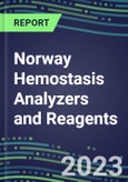 2023-2027 Norway Hemostasis Analyzers and Reagents: 2023 Competitive Shares and Growth Strategies, Latest Technologies and Instrumentation Pipeline, Emerging Opportunities for Suppliers- Product Image