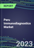 2023 Peru Immunodiagnostics Market Shares - Competitive Analysis of Leading and Emerging Market Players- Product Image