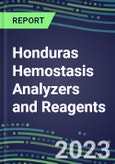 2023-2027 Honduras Hemostasis Analyzers and Reagents: 2023 Competitive Shares and Growth Strategies, Latest Technologies and Instrumentation Pipeline, Emerging Opportunities for Suppliers- Product Image