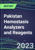 2023-2027 Pakistan Hemostasis Analyzers and Reagents: 2023 Competitive Shares and Growth Strategies, Latest Technologies and Instrumentation Pipeline, Emerging Opportunities for Suppliers- Product Image