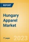 Hungary Apparel Market Overview and Trend Analysis by Category and Forecasts to 2027 - Product Thumbnail Image