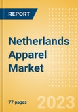 Netherlands Apparel Market Overview and Trend Analysis by Category and Forecasts to 2027- Product Image