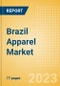 Brazil Apparel Market Overview and Trend Analysis by Category and Forecasts to 2027 - Product Thumbnail Image