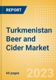 Turkmenistan Beer and Cider Market Overview by Category, Price Dynamics, Brand and Flavour, Distribution and Packaging, 2023- Product Image