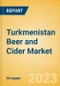 Turkmenistan Beer and Cider Market Overview by Category, Price Dynamics, Brand and Flavour, Distribution and Packaging, 2023 - Product Image