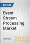 Event Stream Processing Market By Component, By Deployment Mode, By Application: Global Opportunity Analysis and Industry Forecast, 2023-2032 - Product Thumbnail Image