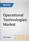 Operational Technologies Market By Component (Control Systems, Field Devices), By Technology (Wired, Wireless), By Vertical (Oil and Gas, Food and Beverages, Energy and Power, Automotive, Others): Global Opportunity Analysis and Industry Forecast, 2023-2032 - Product Thumbnail Image