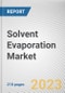 Solvent Evaporation Market By Type (Rotary Evaporators, Centrifugal Evaporators, Others), By End User (Pharmaceutical and Biopharmaceutical Industries, Diagnostic Laboratories, Research and Academic Institutes): Global Opportunity Analysis and Industry Forecast, 2023-2032 - Product Image