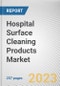 Hospital Surface Cleaning Products Market By Product Type, By Components, By End-User: Global Opportunity Analysis and Industry Forecast, 2023-2032 - Product Thumbnail Image