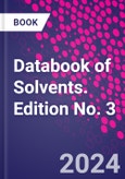 Databook of Solvents. Edition No. 3- Product Image