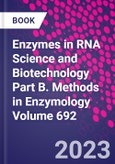 Enzymes in RNA Science and Biotechnology Part B. Methods in Enzymology Volume 692- Product Image