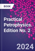 Practical Petrophysics. Edition No. 2- Product Image