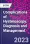 Complications of Hysteroscopy. Diagnosis and Management - Product Thumbnail Image