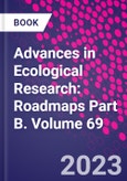 Advances in Ecological Research: Roadmaps Part B. Volume 69- Product Image