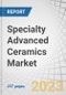 Specialty Advanced Ceramics Market by Type (Composite Structure Ceramics, Electrical & Electronic Functional Ceramics), Application (Defence & Security, Electronics & Semiconductor, Optics & Industrial Manufacturing), & Region - Forecast 2028 - Product Image