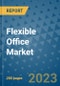 Flexible Office Market - Global Industry Analysis, Size, Share, Growth, Trends, Regional Outlook, and Forecast 2023-2030 - (By Type Coverage, Application Coverage, Space Provider Coverage, Geographic Coverage and Company) - Product Thumbnail Image