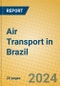 Air Transport in Brazil - Product Image