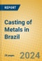 Casting of Metals in Brazil - Product Thumbnail Image