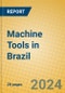 Machine Tools in Brazil - Product Thumbnail Image