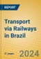 Transport via Railways in Brazil - Product Thumbnail Image