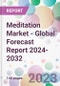 Meditation Market - Global Forecast Report 2024-2032 - Product Image