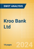 Kroo Bank Ltd - Strategic SWOT Analysis Review- Product Image