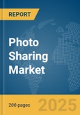 Photo Sharing Market Report 2025- Product Image