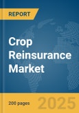 Crop Reinsurance Market Report 2025- Product Image