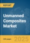 Unmanned Composites Market Report 2025 - Product Thumbnail Image