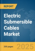 Electric Submersible Cables Market Report 2025- Product Image