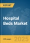 Hospital Beds Market Report 2025 - Product Image