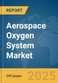 Aerospace Oxygen System Market Report 2025- Product Image