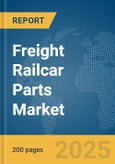 Freight Railcar Parts Market Report 2025- Product Image