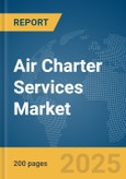 Air Charter Services Market Report 2025- Product Image