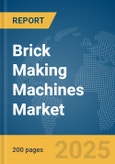 Brick Making Machines Market Report 2025- Product Image