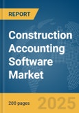 Construction Accounting Software Market Report 2025- Product Image