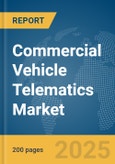 Commercial Vehicle Telematics Market Report 2025- Product Image