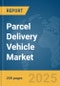 Parcel Delivery Vehicle Market Report 2025 - Product Thumbnail Image