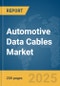 Automotive Data Cables Market Report 2025 - Product Image