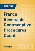 France Reversible Contraceptive Procedures Count by Segments and Forecast to 2030- Product Image