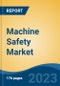 Machine Safety Market - Industry Size, Share, Trends, Opportunity, and Forecast, 2018-2028 - Product Thumbnail Image