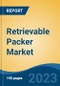 Retrievable Packer Market - Industry Size, Share, Trends, Opportunity, and Forecast, 2018-2028 - Product Thumbnail Image