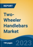 Two-Wheeler Handlebars Market - Global Industry Size, Share, Trends, Opportunity, and Forecast, 2018-2028- Product Image