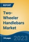 Two-Wheeler Handlebars Market - Global Industry Size, Share, Trends, Opportunity, and Forecast, 2018-2028 - Product Thumbnail Image